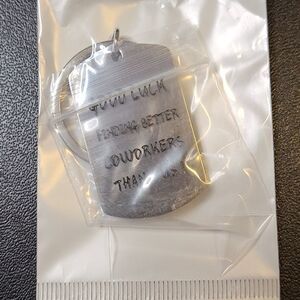 Coworker "Good Luck finding better coworkers than us" Keychain …